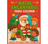 Natal Encantado Para Colorir: Magia de Natal Para Crianças