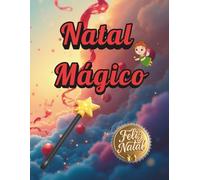 Natal Mágico: Um Mundo de Cores e Emoções