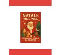 Natale 2025-2026 - 100 Favole e Disegni da Colorare