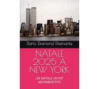 NATALE 2025 A NEW YORK: UN NATALE UN PO' MOVIMENTATO