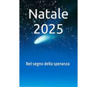 Natale 2025: Nel segno della speranza