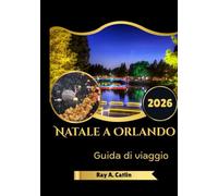 Natale a Orlando Guida di viaggio 2026