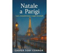 Natale a Parigi:: Luci, romanticismo e sogni d'inverno