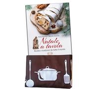 Natale a tavola. Ricette e tradizioni da tutto il mondo. Ediz. illustrata. Con grembiule da cucina