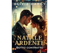 Natale ardente (sotto contratto): Fidanzati per Convenienza. Spicy Romance in Ufficio (Natali sotto contratto: Serie romantica piccante Manhattan)