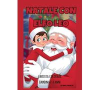 Natale con elfo Leo: Libro da colorare per bambini da 4 a 8 anni