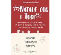 Natale con i tuoi: Diario-gioco dei ricordi di famiglia: 24 giorni di domande, sfide e racconti per riscoprire insieme il Natale (Ricordi in Festa)