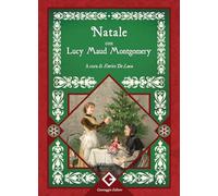 Natale con Lucy Maud Montgomery (I classici ritrovati)