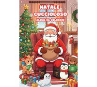 Natale Cuccioloso Album da colorare: +50 immagini di bellissimi cuccioli a tema natalizio da colorare per bambini e bambine , un passatempo semplice e ... i bambini a sperimentare attraverso i colori