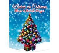 Natale da Colorare - Alberi di Natale Magici: Libri da Colorare con Disegni e Immagini di Natale per Bambini e Adulti, Pagine da Colorare, Disegni da ... Ideale per Creare l'Atmosfera Natalizia.