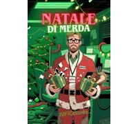 NATALE DI MERDA: Manuale di Preparazione all'Avvento (Collana "DI MERDA")