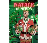 NATALE DI MERDA: Manuale di Preparazione all'Avvento (Collana "DI MERDA")