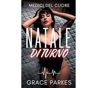 Natale di Turno: Una romance medica saffica, intensa e sensuale (Medici del cuore)