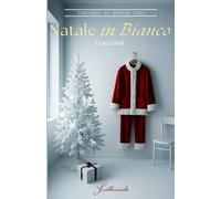 NATALE IN BIANCO: tutti i racconti del Concorso di Scrittomisto 2025 (I RACCONTI DI SCRITTOMISTO)