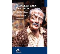 Natale in casa Cupiello. Viaggio nelle rappresentazioni: da Eduardo ai giorni nostri (Neapolis)
