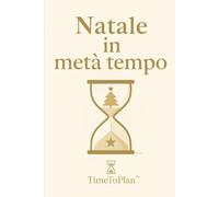 Natale in metà tempo: Come vivere le feste con più calma, presenza e gioia (COLLANA TEMPO GENTILE)