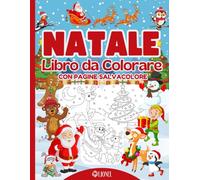Natale - Libro da Colorare - Con Pagine Salvacolore: Divertenti disegni con immagini facili da colorare per bambini - Renne, Elfi, Pupazzi di Neve, ... gli aiutanti di Babbo Natale (Io Coloro)