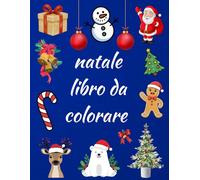 natale libro da colorare: Libro da Colorare di Natale - Album Creativo per Bambini - Regali di Natale per Bambini