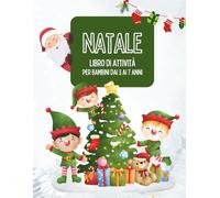 Natale libro di attività: Giochi creativi con esercizi educativi, disegni da colorare, lavoretti | Regalo per bambini dai 3 ai 7 anni