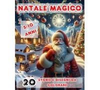 natale magico: 20 disegni da leggere e colorare