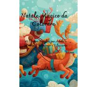 Natale Magico da Colorare: 45 Disegni Natalizi per Adulti e Bambini | Antistress e Rilassante