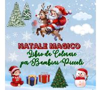 Natale Magico: Libro da Colorare per Bambini Piccoli