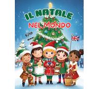 Natale nel mondo: 22 Paesi da scoprire, colorare e gustare