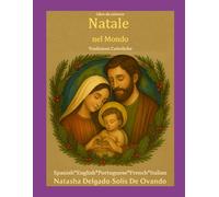 Natale nel Mondo: Tradizioni Cattoliche (Christmas Across the World, Catholic Traditions)