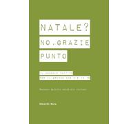 NATALE? NO, GRAZIE (punto).: il manuale tattico per il grinch che c’è in te (NO, GRAZIE [PUNTO])