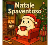 Natale Spaventoso: Libro da Colorare Natalizio con Disegni Carini e Spaventosi - Fantasmi, Alberi Stregati, Decorazioni di Natale e Molto Altro per Adulti e Adolescenti