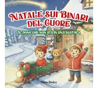 Natale sui Binari del Cuore: Il dono che non sta in una scatola