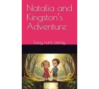 Natalia and Kingston’s Adventure: Lucy runs away