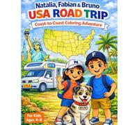 Natalia, Fabian & Bruno: USA Road Trip: Coast-to-Coast Coloring Adventure for Kids Ages 4-8 Fun Travel Coloring Book with Games, Maze, Quiz and Certificate