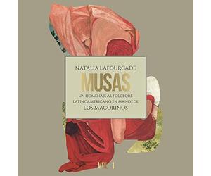Natalia Lafourcade - Musas: Un Homenaje Al Folclore Latinoamericano En Manos De Los Macorinos - Volumen 1