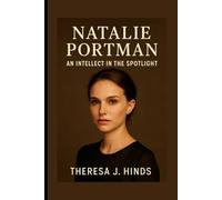 NATALIE PORTMAN: An Intellect In The Spotlight