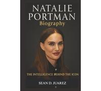 Natalie Portman Biography: The Intelligence Behind the Icon