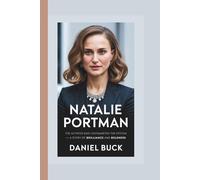 NATALIE PORTMAN: The Actress Who Outsmarted The System - A Story of Brilliance and Boldness