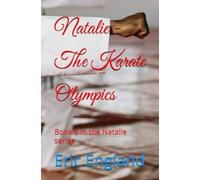 Natalie - The Karate Olympics: Book 6 in the Natalie series (Natalie series of books)