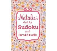 Natalie's Daily Sudoku & Gratitude Journal: A Year of Brain Games & Mindfulness Reflection