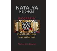 Natalya Neidhart Biography: From the Dungeon to wrestling ring