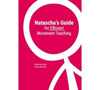 Natascha's Guide for Efficient Movement Teaching