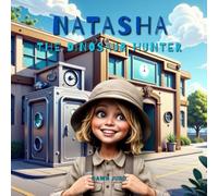 Natasha the Dinosaur Hunter