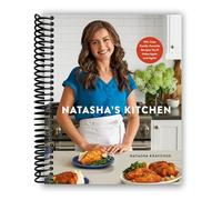 Natasha's Kitchen: 100+ Easy Family-Favorite Recipes You'll Make Again and Again: A Cookbook