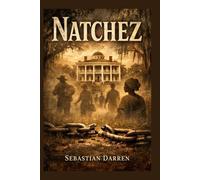 Natchez: Exploring the Legacy of Slavery and Southern Tourism in Natchez, Mississippi: A Documentary on the Struggle for Racial Reckoning