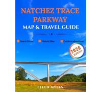 Natchez Trace Parkway Map and Travel Guide: A Detailed Map and Travel Guide with Scenic Routes, Mile Markers, and Travel Tips