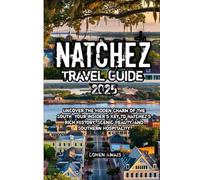 Natchez Travel Guide 2025