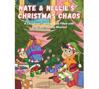 Nate and Nellie's Christmas Chaos: A Christmas Coloring Book Filled with Elves and Holiday Mischief