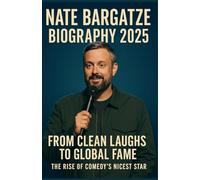 NATE BARGATZE BIOGRAPHY 2025: From Clean Laughs to Global Fame: The Rise of Comedy’s Nicest Star