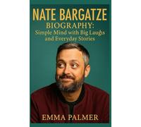 NATE BARGATZE BIOGRAPHY: Simple Mind with Big Laughs and Everyday Stories