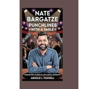 NATE BARGATZE: Punchlines with a Smile: Finding Big Laughs in Life’s Small Moments